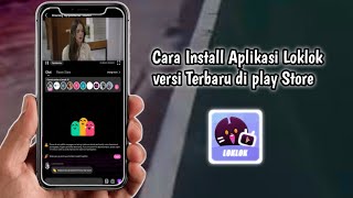 Cara Install Aplikasi LokLok Versi Terbaru di Play Store