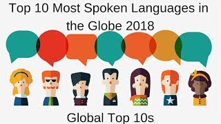 Top 10 Most Spoken Languages in the Globe 2018