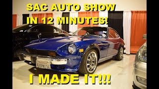 SAC AUTO SHOW IN 12 MINUTES! I MADE IT!!!