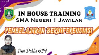 IN HOUSE TRAINING PEMBELAJARAN BERDIFERENSIASI | Dini Dahlia S,Pd