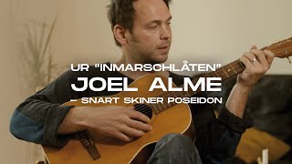 Ur Inmarschlåten: Joel Alme sjunger Snart skiner Poseidon