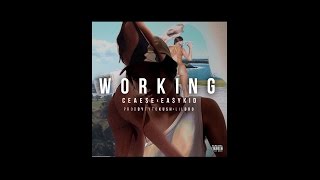 Ceaese, Ea$y Kid - Working (PROD.TYTOKUSH & LILBRO)