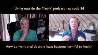 Undoctored with William Davis:; Episode 54 of 'Living outside the Matrix'