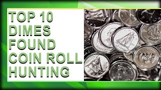 TOP 10 CANADIAN DIMES FOUND COIN ROLL HUNTING!!