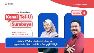 Kenal Tel-U TUS Eps 4 || Kenal Lebih Dekat Dengan Prodi Teknik Industri