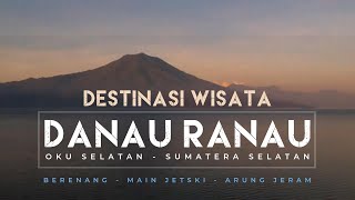 WISATA DANAU RANAU OKU SELATAN MEMPESONA | BERENANG DI DANAU, MAIN JETSKI & ARUM JERAM SUNGAI JERNIH