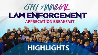 Highlights - 6th Annual Law Enforcement Appreciation Breakfast