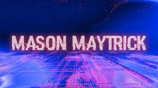 Mason Maytrick Theme Song & Entrance Video