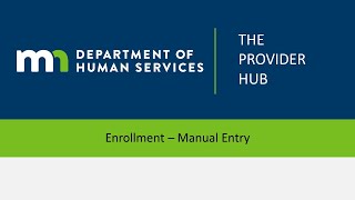 DHS Provider Hub: Enrollment – Manual Entry