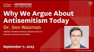 Why We Argue about Antisemitism Today | Antisemitism Lecture Series