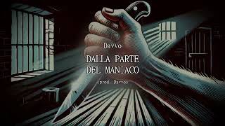 Davvo - DALLA PARTE DEL MANIACO (Visual)