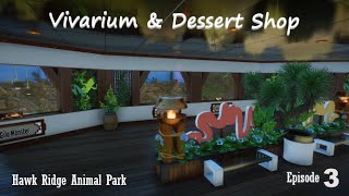 Hawk Ridge Animal Park Ep. 3 - Vivarium & Dessert Shop | Planet Zoo