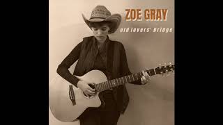 Zoe Gray - Old Lovers' Bridge [Official Audio]