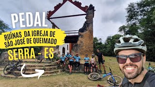 Pedal | Ruínas da igreja de São José de Queimados - Serra ES