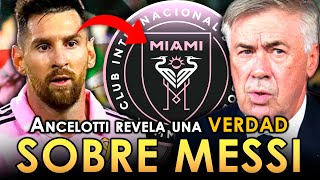 💥 !BOMBAZO! CARLO ANCELOTTI Dice La VERDAD Sobre MESSI En Inter MIAMI💥