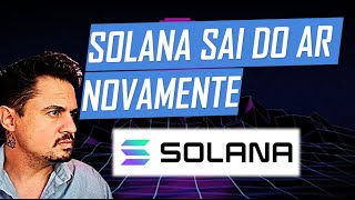 SOLANA - BUG NA GERAÇÃO DE BLOCOS DEIXA REDE FORA DO AR NOVAMENTE - #SOLANA #BTC #ETH