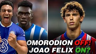 Omorodion To Chelsea OFF! | JOAO FELIX BACK!? ft @CasuallyFC @jimmysplifftv