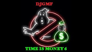 CHECK OUT DJGMF TIME IS Money vol.6