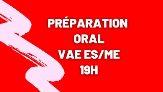 ORAL VAE ES et ME : LA PREPARATION