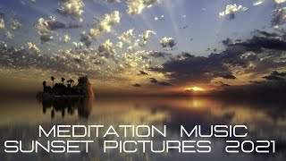 Meditation music |sunset pictures| 2021