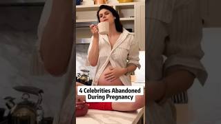 4 Celebrities Abondoned During Pregnancy #celebrity #hollywood #pregnancy #actress #short #celebnews