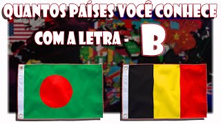 QUIZ DE PAÍSES COM A LETRA *B*, ACERTE O PÁIS PELA BANDEIRA, COUNTRIES QUIZ WITH THE LETTER B