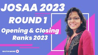 🔥🔥 JOSAA 2023 : ROUND 1 OPENING & CLOSING RANKS are OUT🔥🔥 JEE MAIN 2023 || JEE ADVANCED 2023