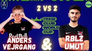 ANDERS VEJRGANG E RBLZ UMUT - FIFA 22 FUT GLOBAL SERIES FIFAe CLUB WORD CUP | PRÓ X PRÓ