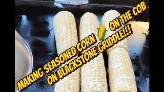 Making Seasoned Corn on BLACKSTONE griddle!!🔥🔥