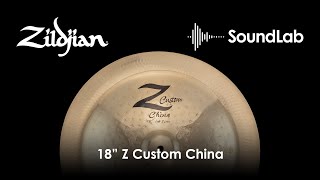 18" Z Custom China - Zildjian SoundLab