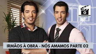 IRMÃOS À OBRA NÓS AMAMOS P2 #propertybrothers1 #drewscott1 #jonathanscott1 #maxtecobrasereformas