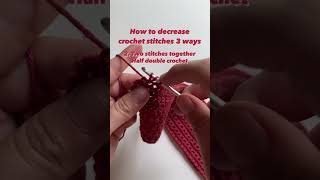 How to decrease crochet stitch 3 ways 🙌🏻 #crochetstitch