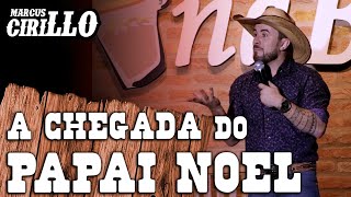 MARCUS CIRILLO - A CHEGADA DO PAPAI NOEL - Stand-up Comedy