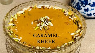 CARAMEL KHEER | Mouthwatering  Kheer With Caramel Sauce | Eid Special Recipe By Asma Azeem