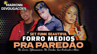 SET FUNK BEAUTIFUL • DJKCASSIANO, MC LEVIN, MC DRICKA, GUI ADD E AKON (( FORRO MEDIOS PRA PAREDÃO ))