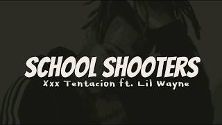 School Shooters - XXXTentacion ft. Lil Wayne (Lyrics)