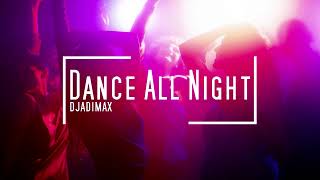 DjAdiMax - Dance All Night (Original Mix)