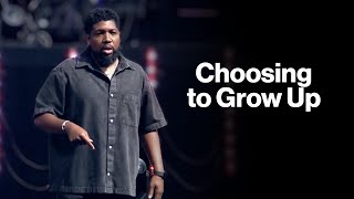 Choosing to Grow Up | Michael K. Moore