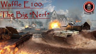 Waffle E100: The Big "Nerf" - World of Tanks Console