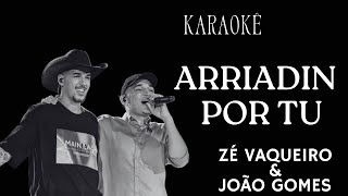 Arriadin Por Tu - Zé Vaqueiro e João Gomes (KARAOKÊ MUSIC)