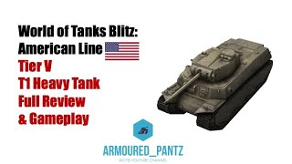 World of Tanks Blitz: The American Line - The T1 Heavy Complete Guide