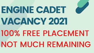 VACANCIES FOR ENGINE CADET | 100 % FREE PLACEMENT | RIGHT TIME TO APPLY | NOT MUCH REMAINING