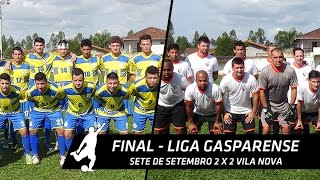 SETE DE SETEMBRO 2 x 2 VILA NOVA - Final - Liga Gasparense 2015