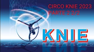 Circo Knie 2023 Parte 2 2/2