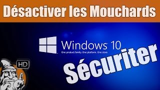 WINDOWS 10 - Supprimer les Mouchards - TUTO #04