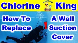 How To Replace a Wall Suction Cover - Chlorine King Pool Service