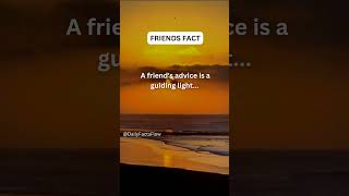 A friend's advice is a guiding light...#friendfacts #shorts