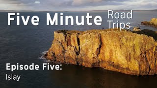 Islay | 5 Minute Road Trips EPISODE 5