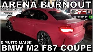 BMW M2 ROSA E MUITO MAIS ARENA BURNOUT 06/06/24 CTBA BRASIL VÍDEO COMPLETO - DUDU CARRÕES