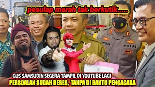 PESULAP MERAH TERCENGANG LIHAT GUS SAMSUDIN BISA MENYELESAIKAN MASALAH TANPA DI BANTU PENGACARA ‼️